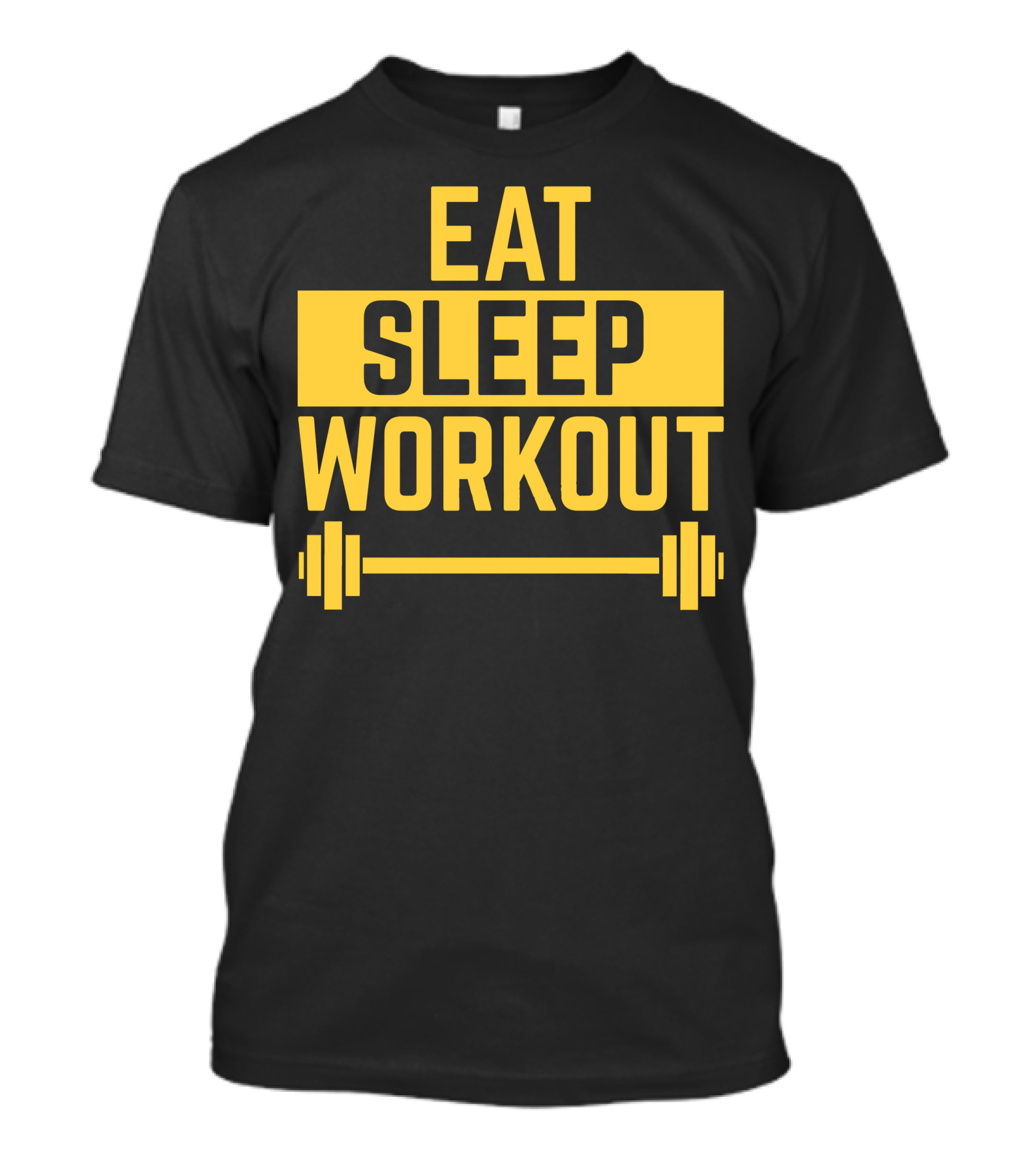 Eat Sleep Workout Fitness Motivation With Barbell T-Shirt