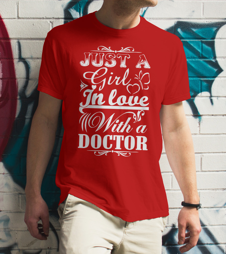 Just A Girl In Love With A Doctor T-Shirt