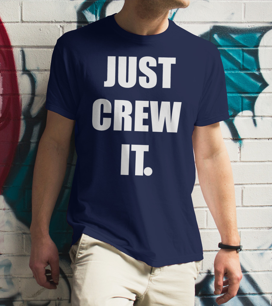 JUST CREW IT T-Shirt