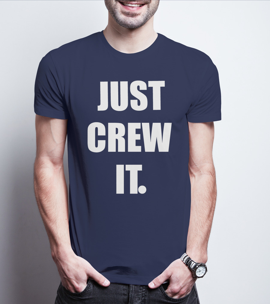 JUST CREW IT T-Shirt