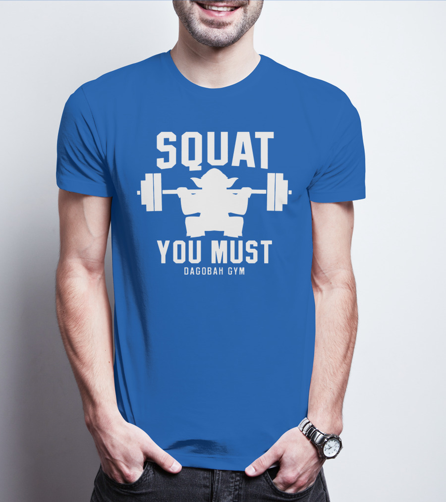 SQUAT YOU MUST DAGOBAGH GYM T-Shirt