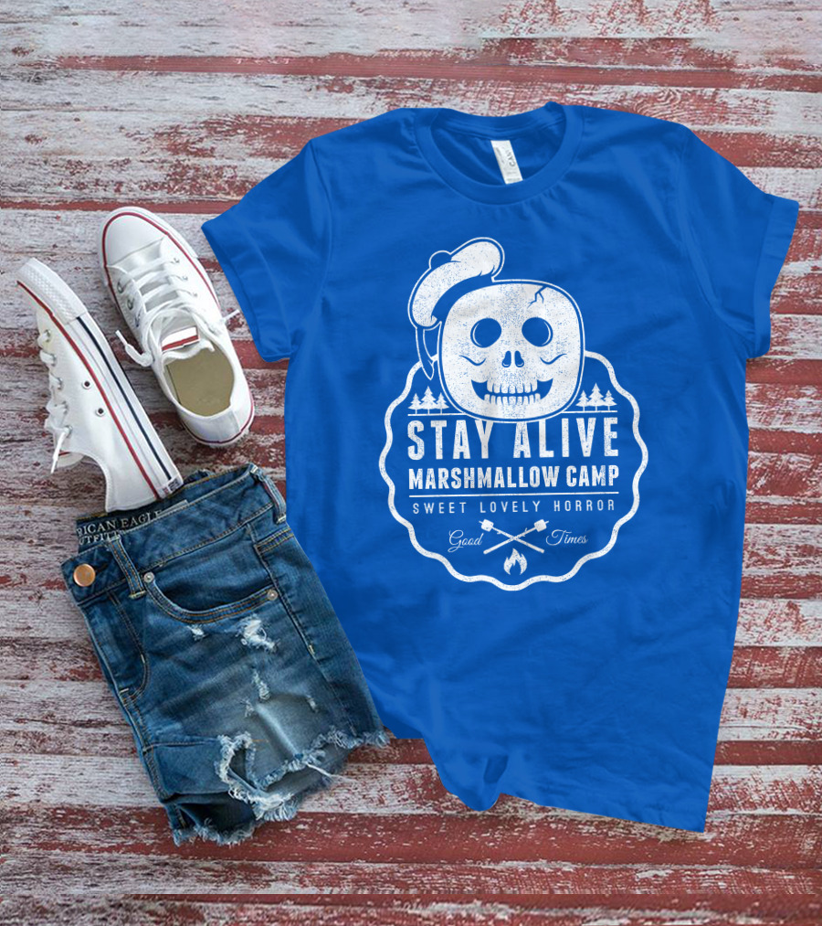 STAY ALIVE MARSHMALLOW CAMP SWEET LOVELY HORROR GOOD TIMES T-Shirt