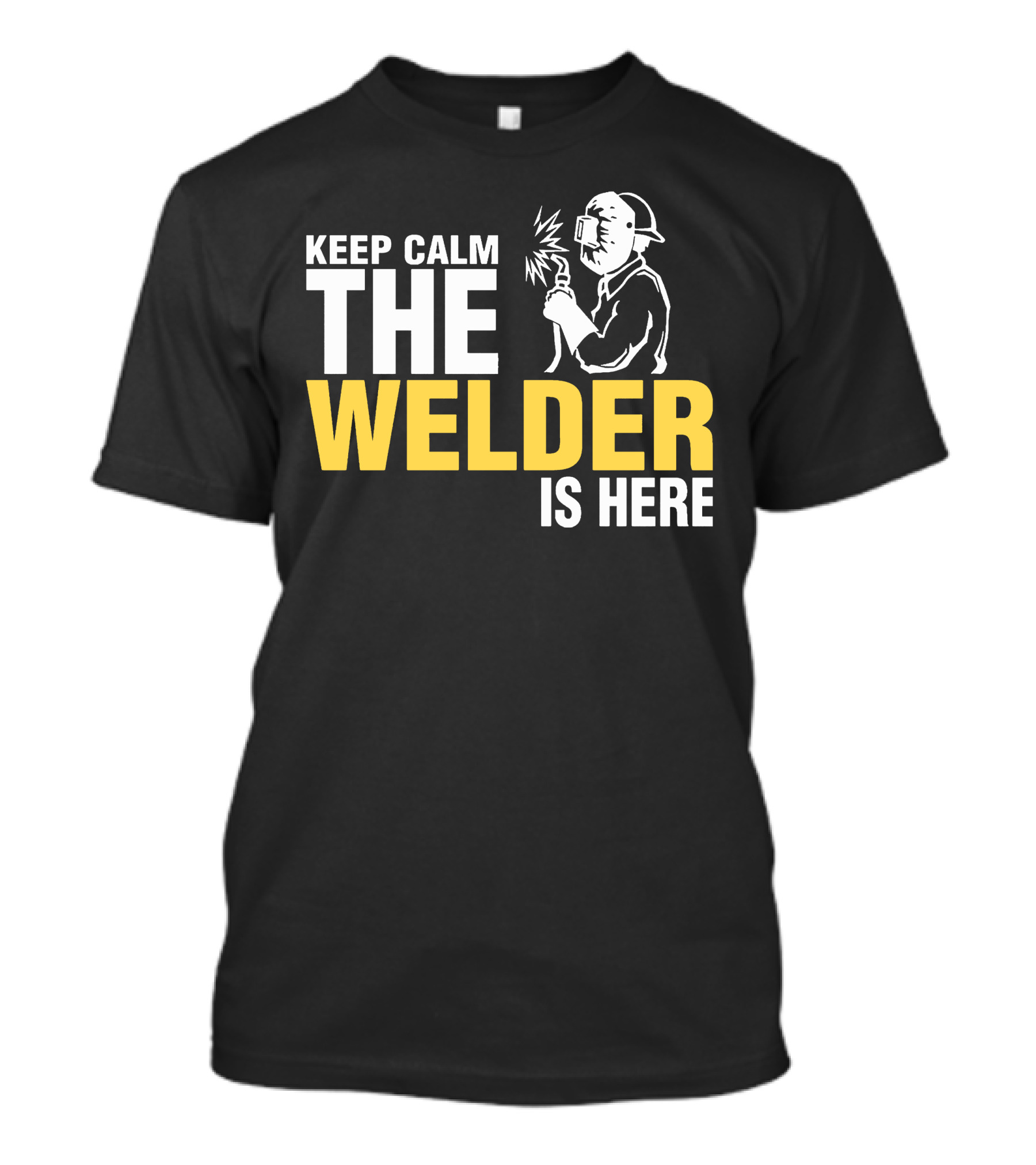 Keep Calm The Welder Is Here Welder With Mask And Sparking Torch T-Shirt