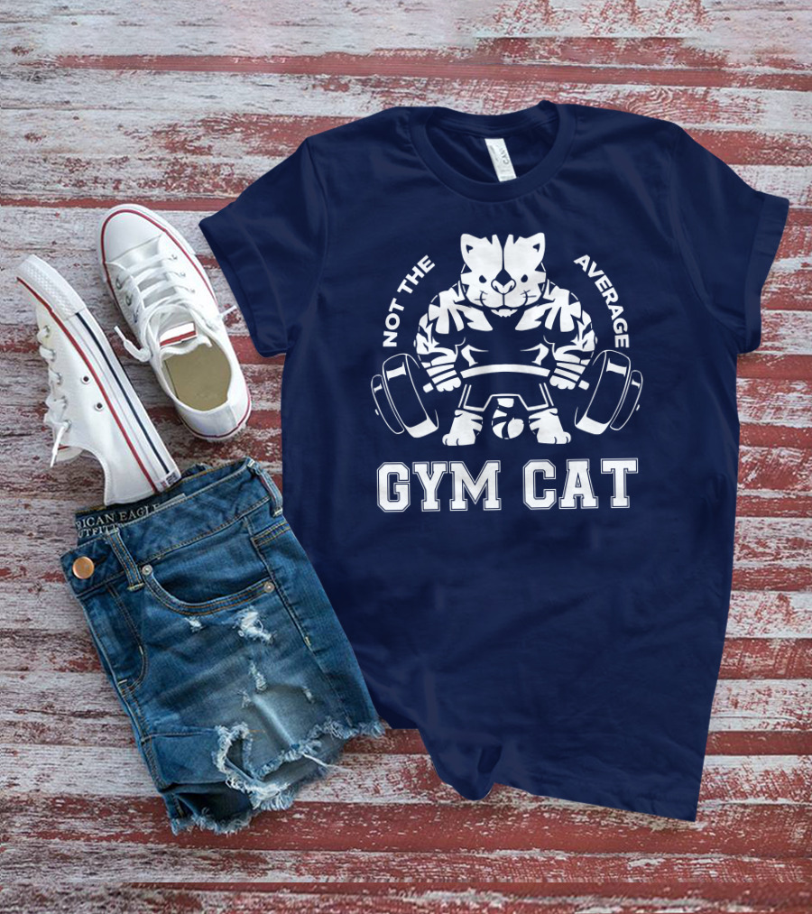 Not The Average Gym Cat Lifting Weights Bold Fitness T-Shirt