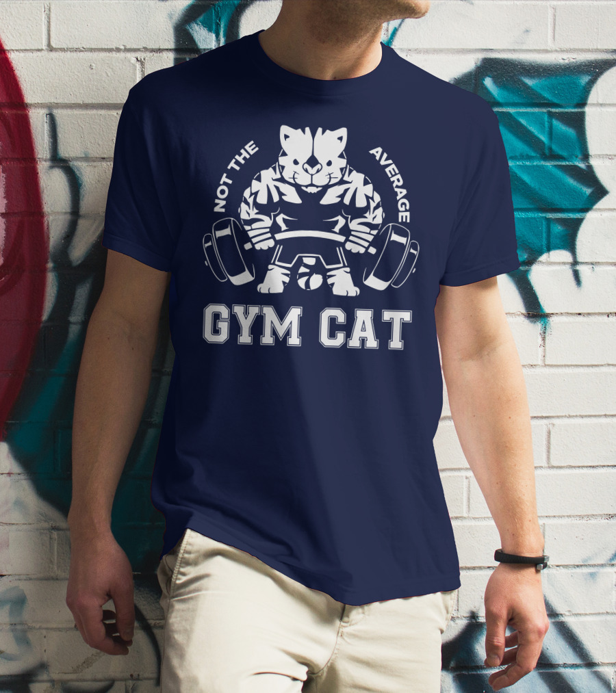 Not The Average Gym Cat Lifting Weights Bold Fitness T-Shirt