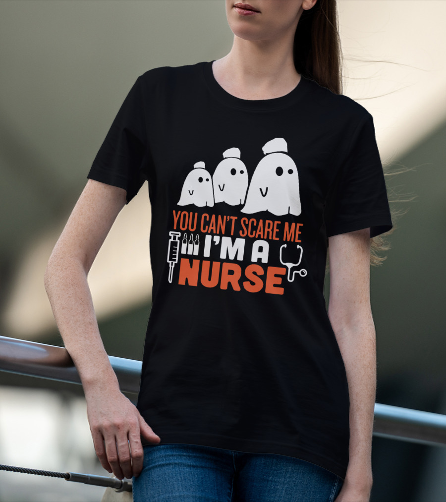 You Can't Scare Me I'm A Ghost Nurse T-Shirt