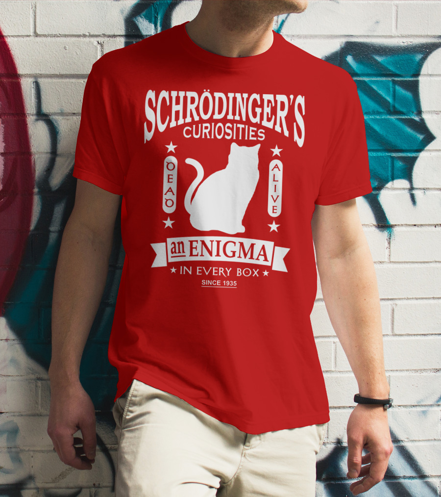Schrodinger's Curiosities Enigma Alive In Every Box Since 1935 T-Shirt