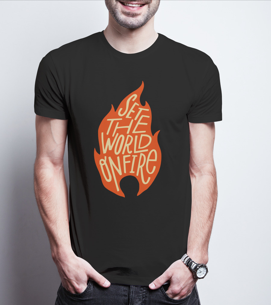 Set The World On Fire Flame Text Visual Concept T-Shirt