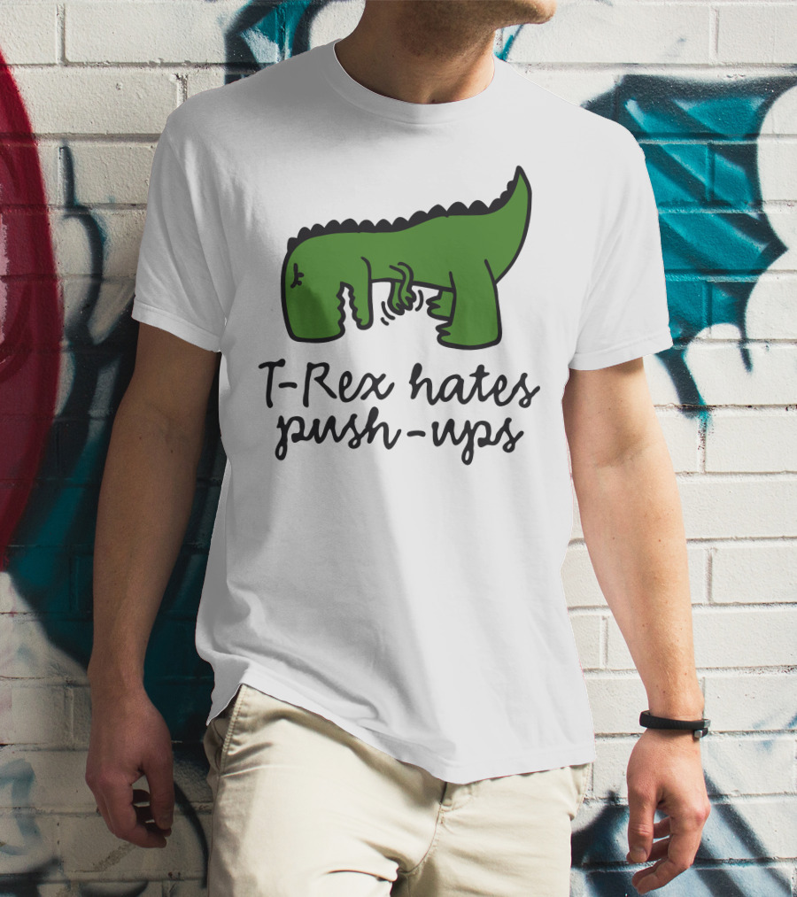 T-Rex Hates Push-Ups Struggling Dinosaur T-Shirt