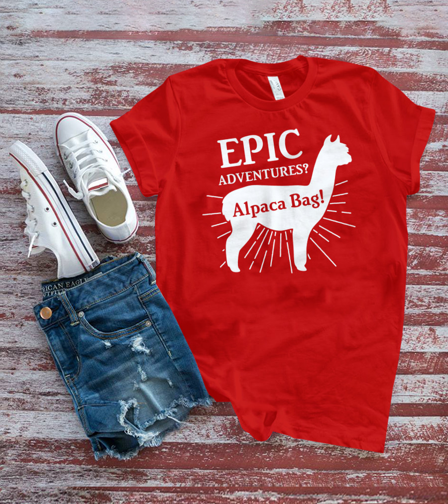 EPIC Adventures? Alpaca Bag T-Shirt