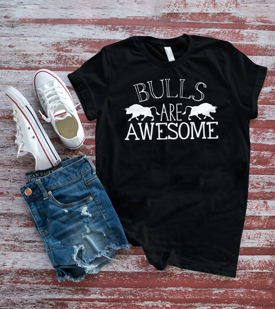 Bulls Are Awesome Bull T-Shirt