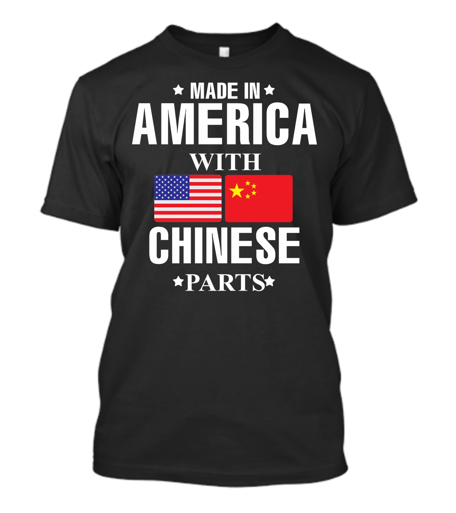 MADE IN AMERICA WITH CHINESE PARTS T-Shirt
