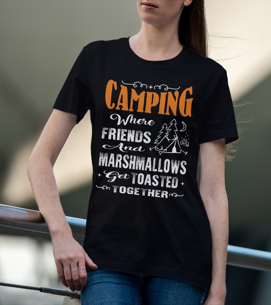 CAMPING Where Friends And Marshmallows Get Toasted Together Moon And Tent With Campfire T-Shirt
