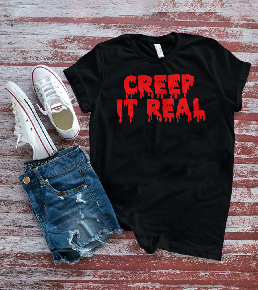 Creep It Real Dripping Red Halloween Text T-Shirt