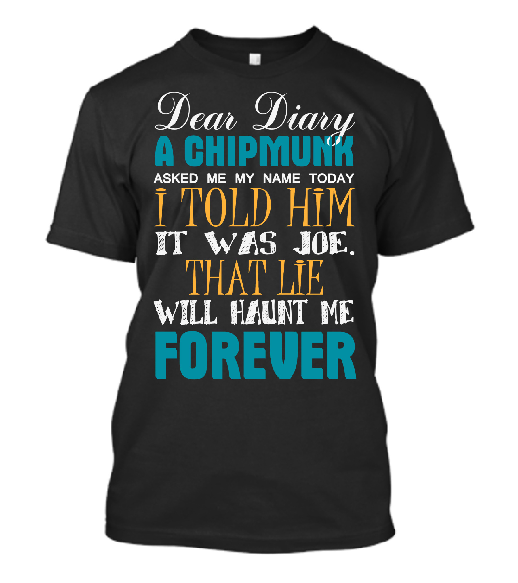 Dear Diary A Chipmunk Asked Name Told Joe Lie Haunt Forever Damon Salvatore Best T-Shirt