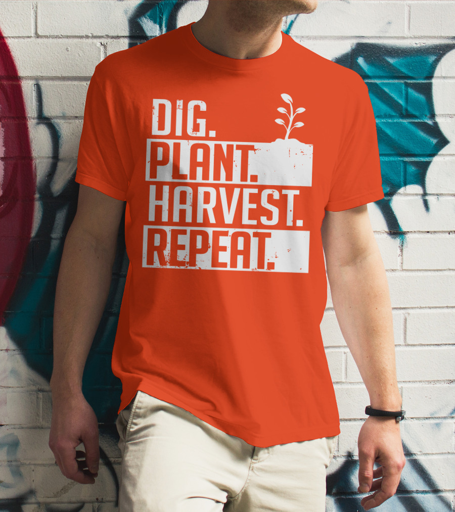Dig Plant Harvest Repeat Gardening Cycle With Sprout T-Shirt