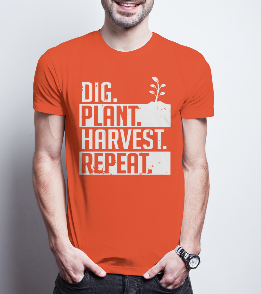 Dig Plant Harvest Repeat Gardening Cycle With Sprout T-Shirt