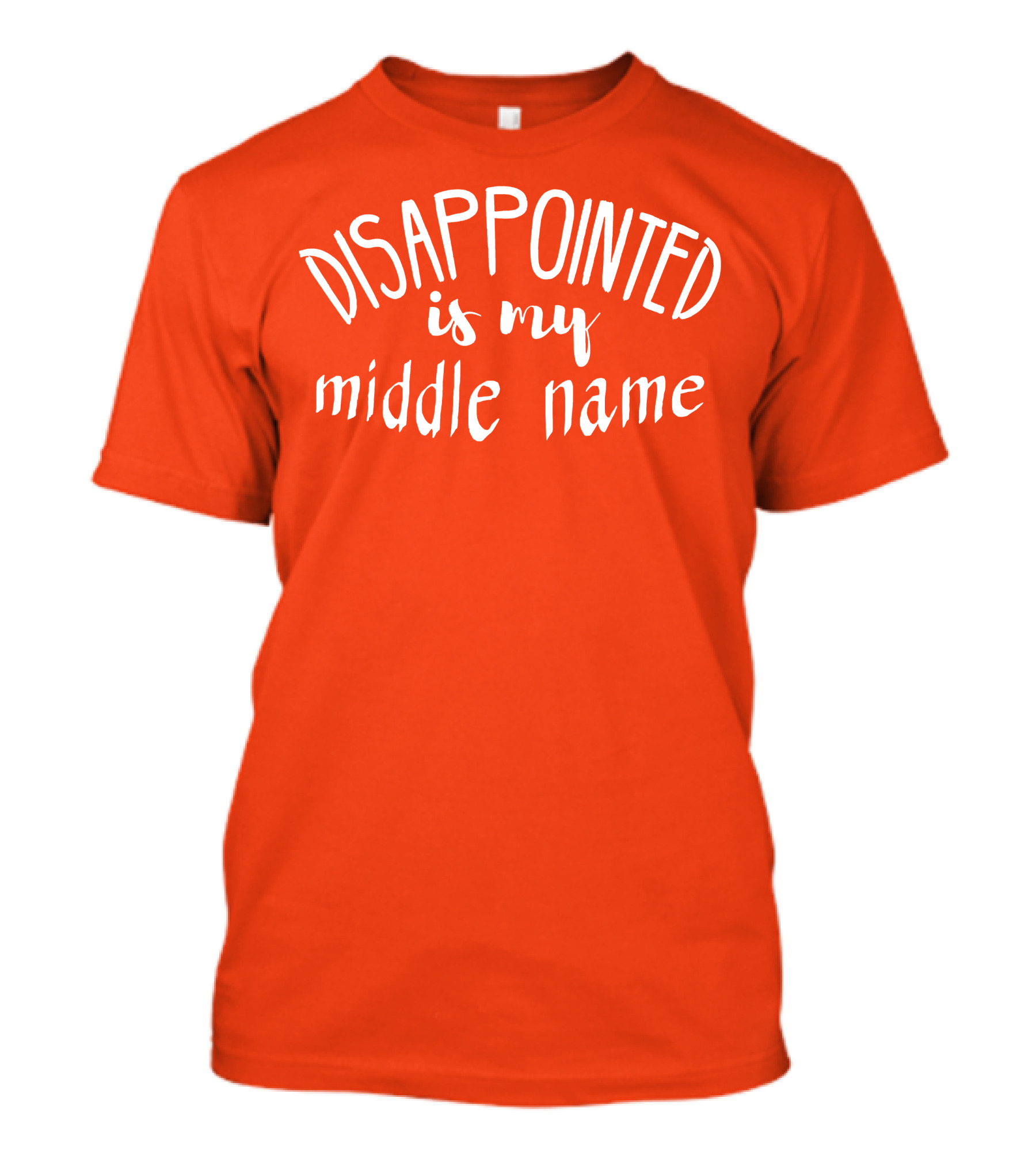 Disappointed Is My Middle Name T-Shirt