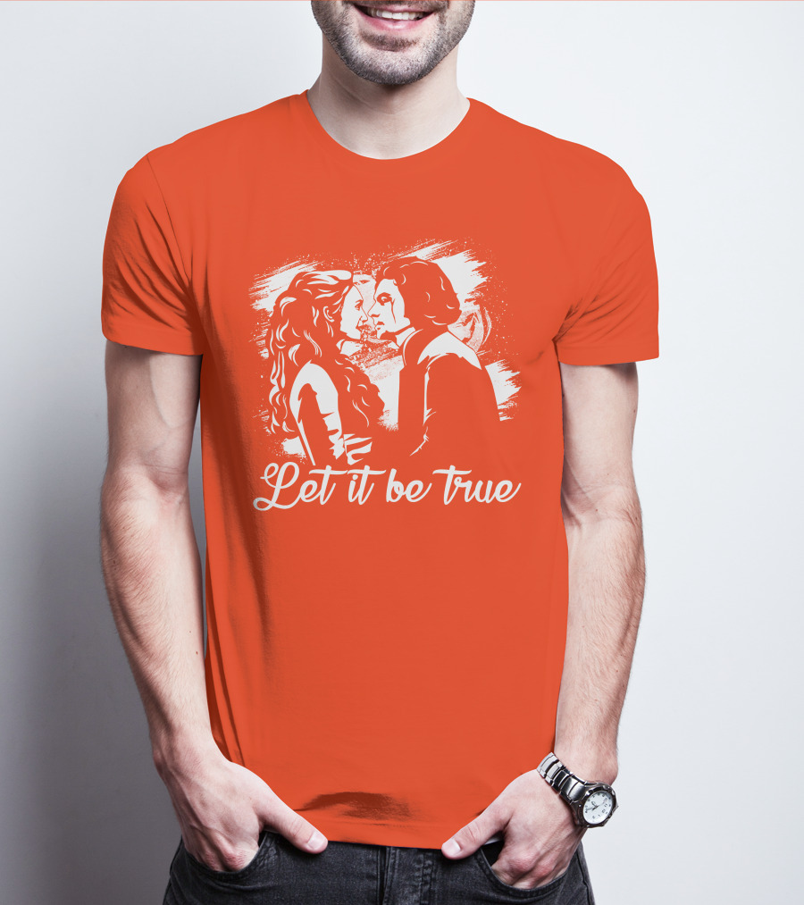 Let It Be True Demelza And Ross Poldark T-Shirt