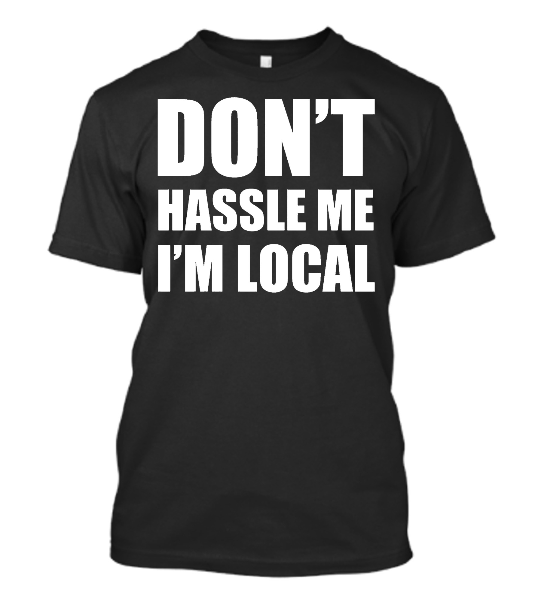 Don't Hassle Me I'm Local Bill Murray What About Bob Phrase T-Shirt