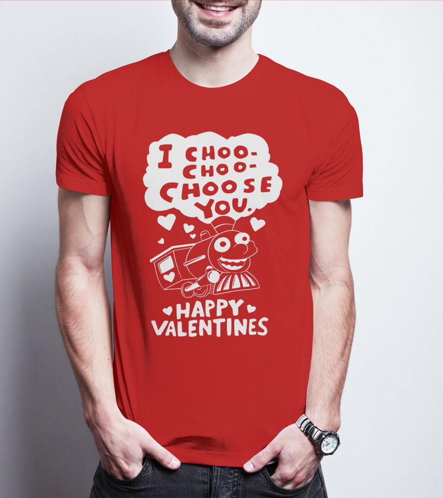 I Choo Choo Choose You Happy Valentines T-Shirt