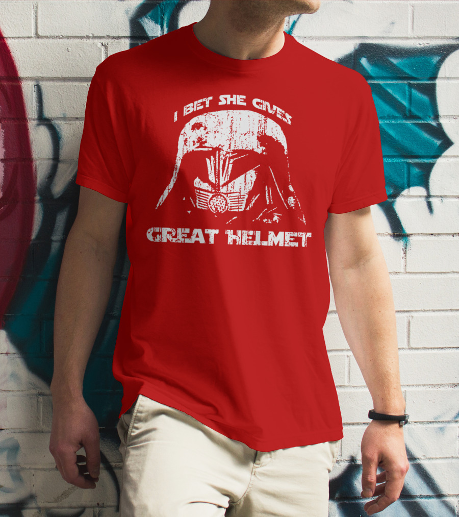 I Bet She Gives Great Helmet Darth Vader Style Helmet T-Shirt