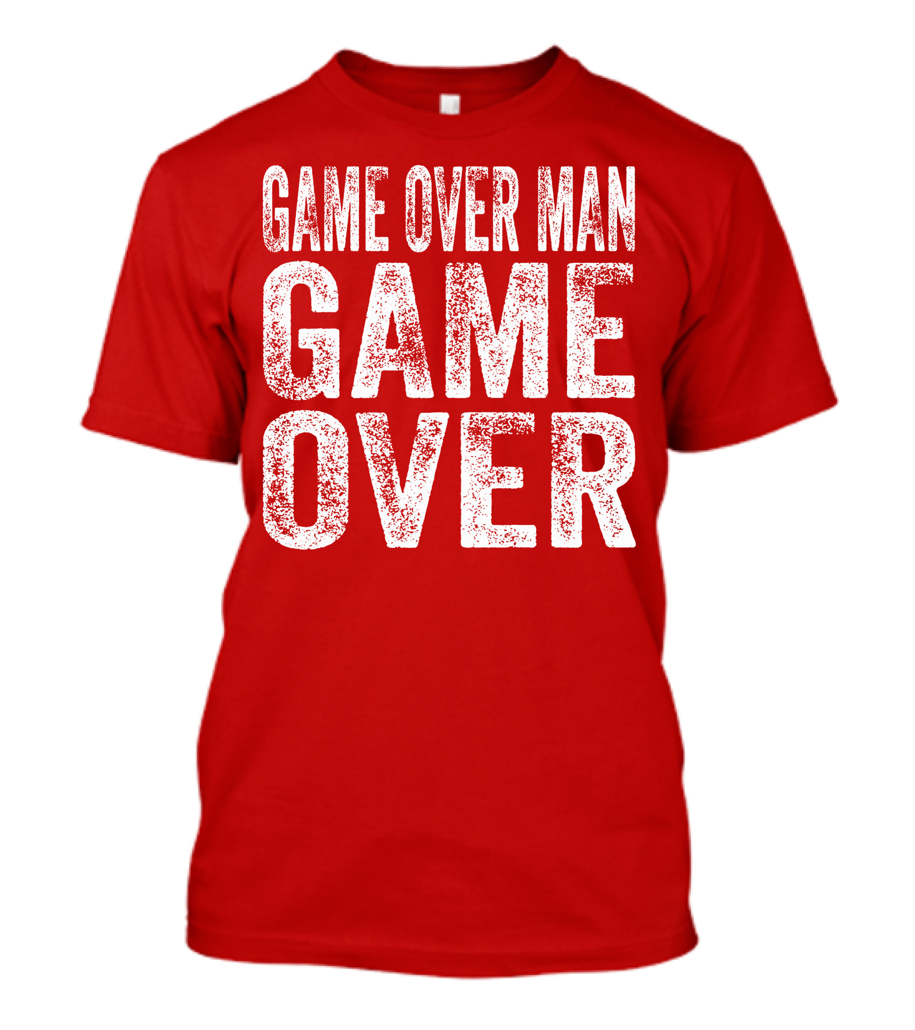 Game Over Man Game Over T-Shirt