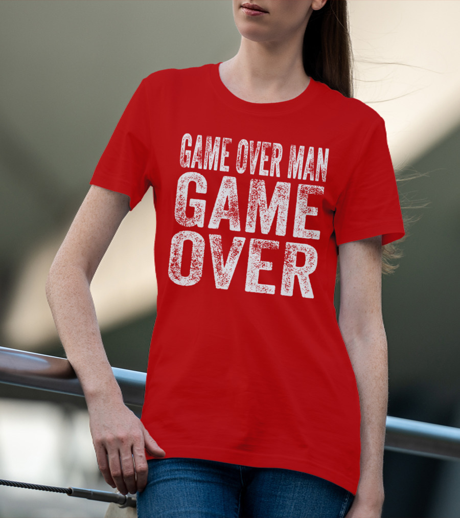 Game Over Man Game Over T-Shirt