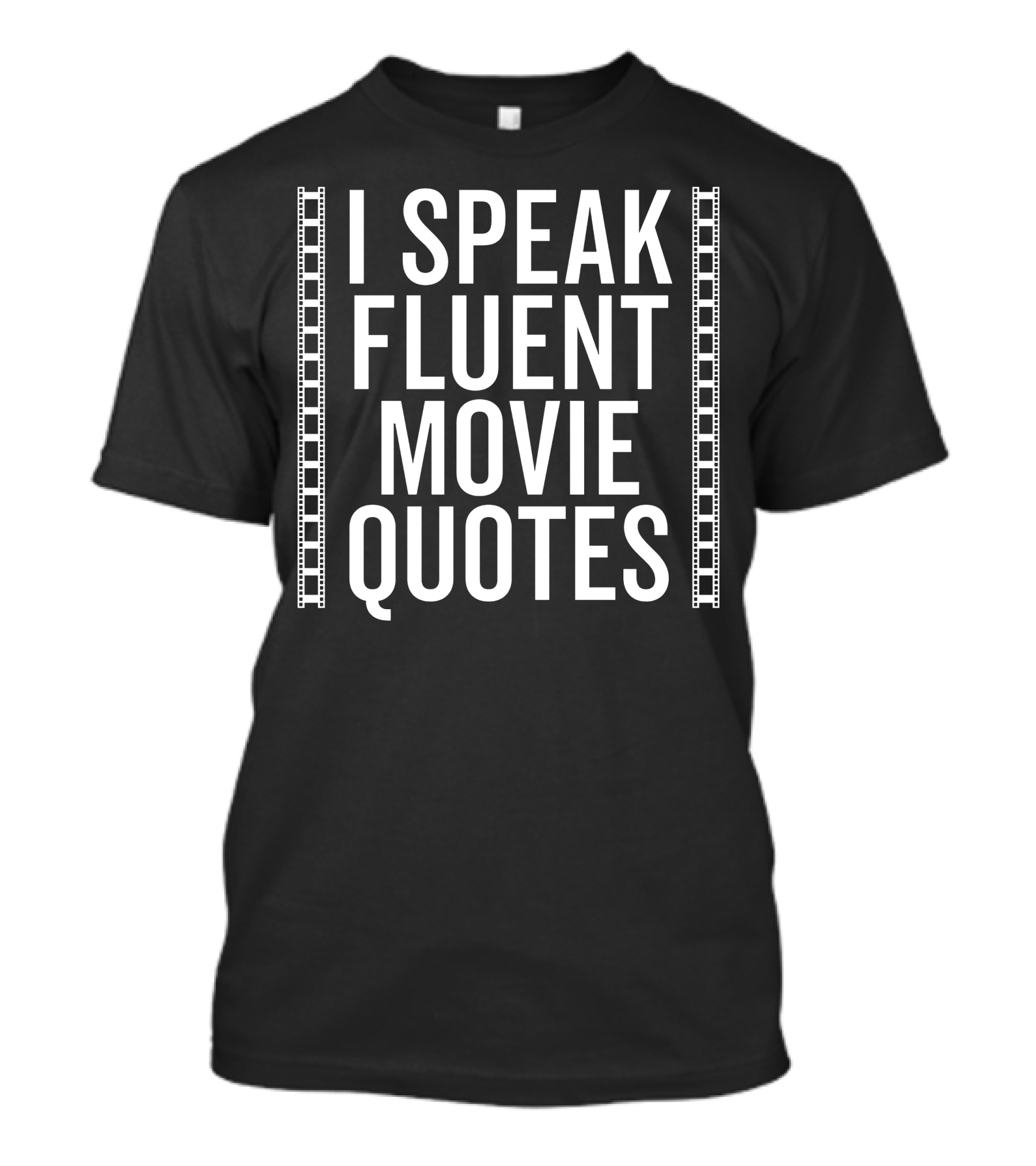 I Speak Fluent Movie Quotes Film Reel Borders T-Shirt