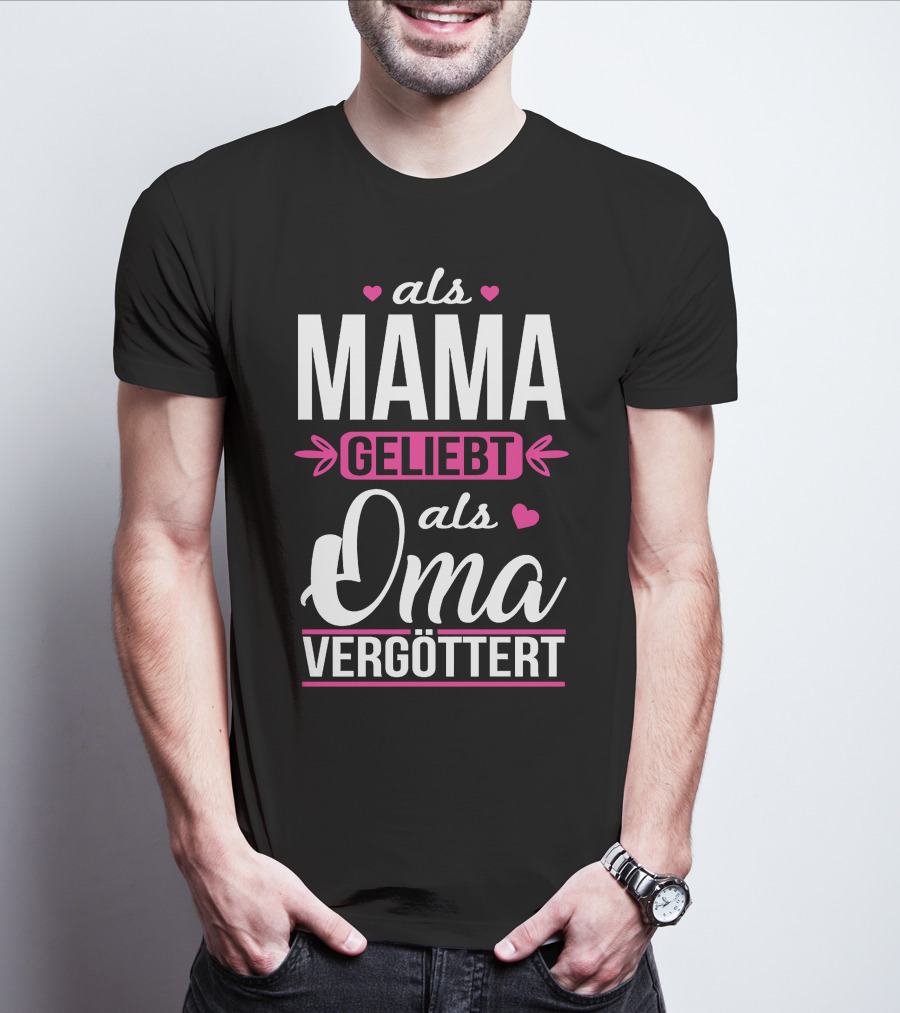 Als Mama Geliebt Als Oma Vergöttert Herzen Pfeile Schriftart T-Shirt