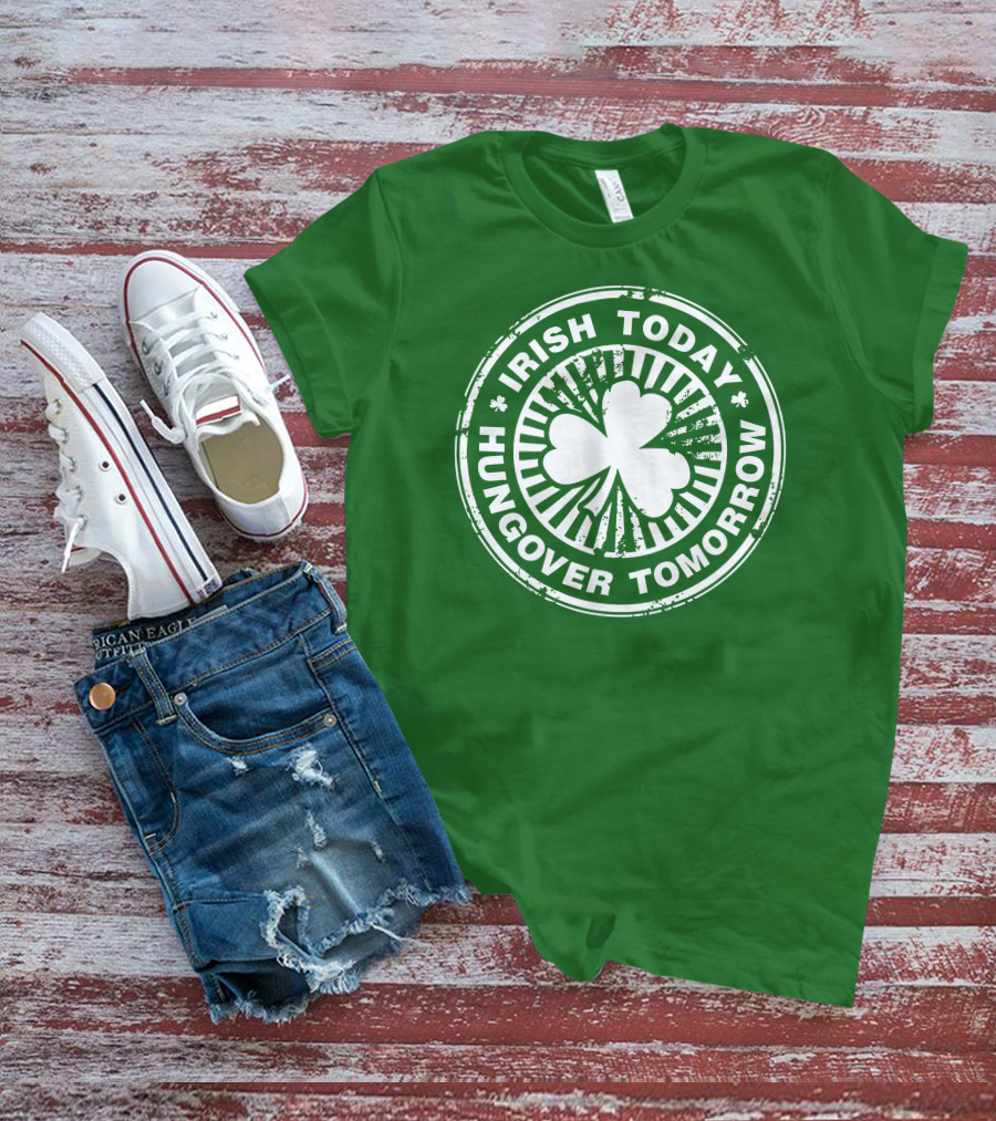 Irish Today Hungover Tomorrow Shamrock Stamp T-Shirt