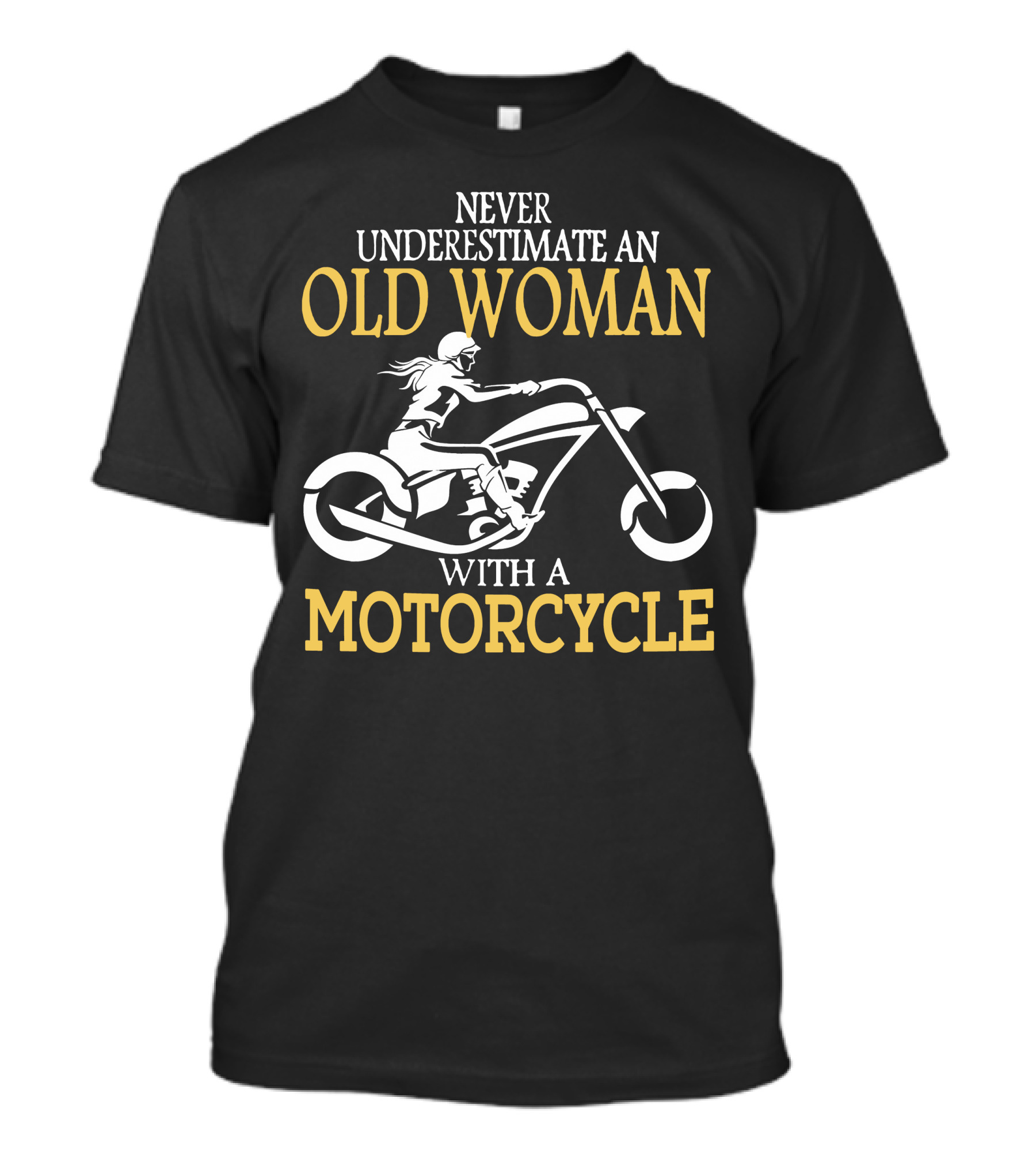 Never Underestimate An Old Woman With A Motorcycle T-Shirt