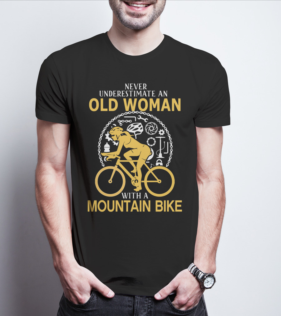 Never Underestimate An Old Woman With A Mountain Bike Cycling Gear Adventure T-Shirt