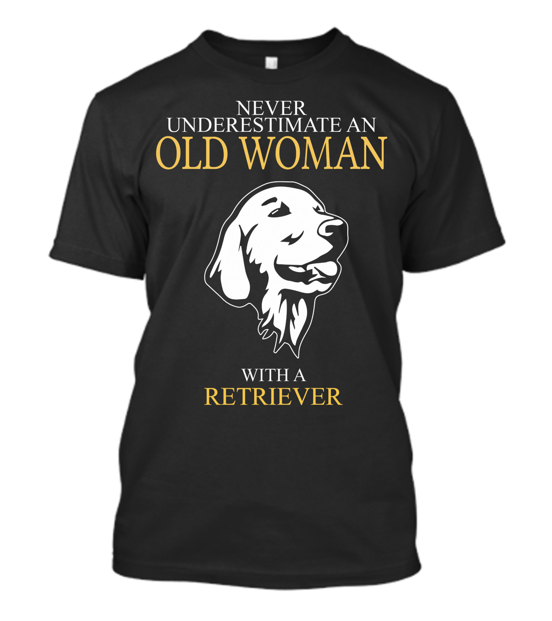 Never Underestimate An Old Woman With A Retriever Dog Face T-Shirt
