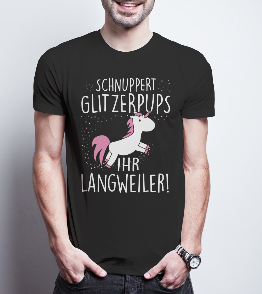 Schnuppert Glitzerpups Ihr Langweiler Einhorn Rosa Punkte Und Magische Sterne T-Shirt