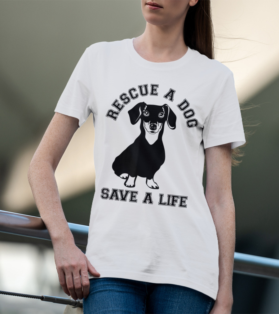 Rescue A Dog Save A Life Dachshund T-Shirt