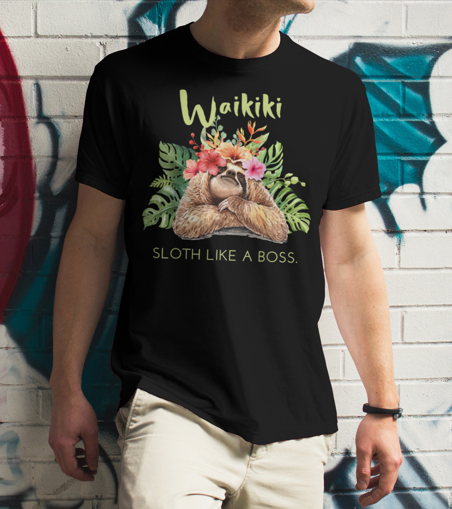 Waikiki Sloth Like A Boss Tropical Vacation T-Shirt