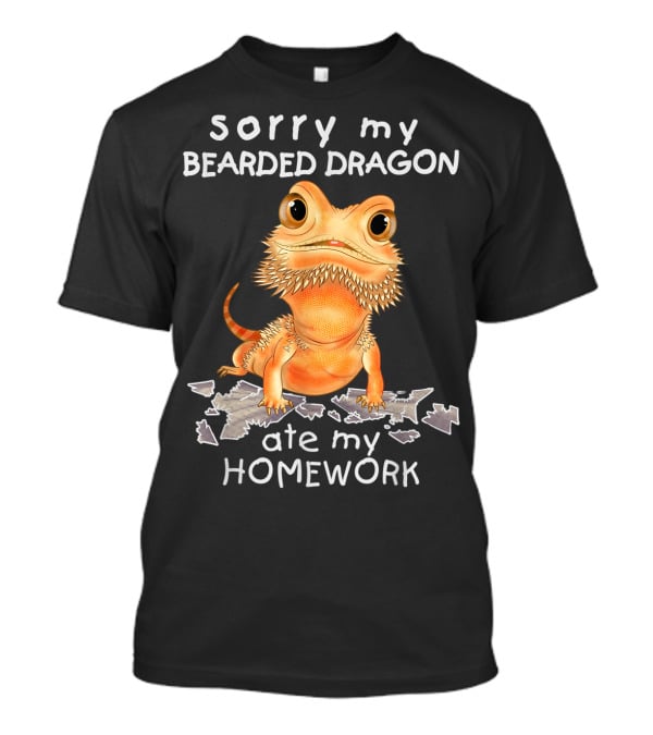 Sorry My Bearded Dragon Ate My Homework T-Shirt