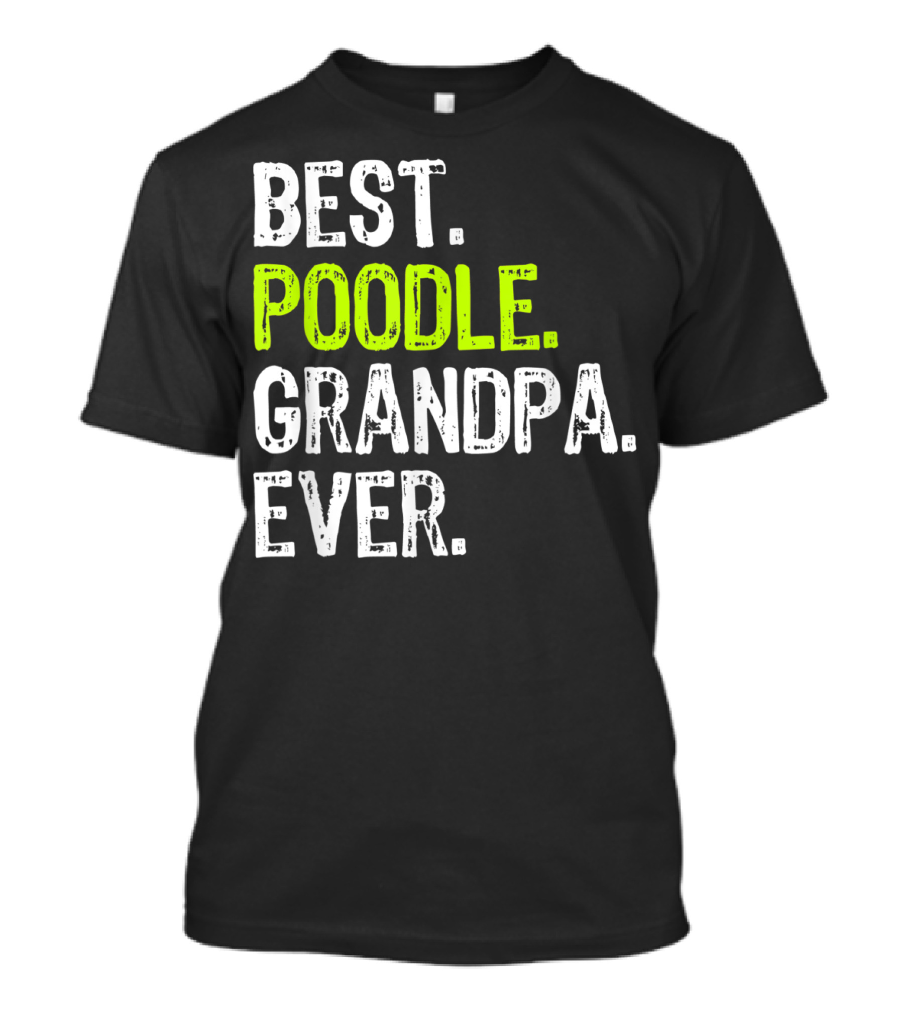 Best Poodle Grandpa Ever T-Shirt