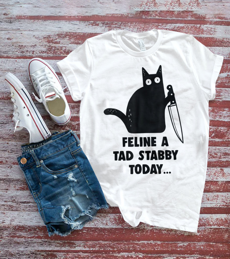 Feline A Tad Stabby Today Funny Cat With Knife T-Shirt