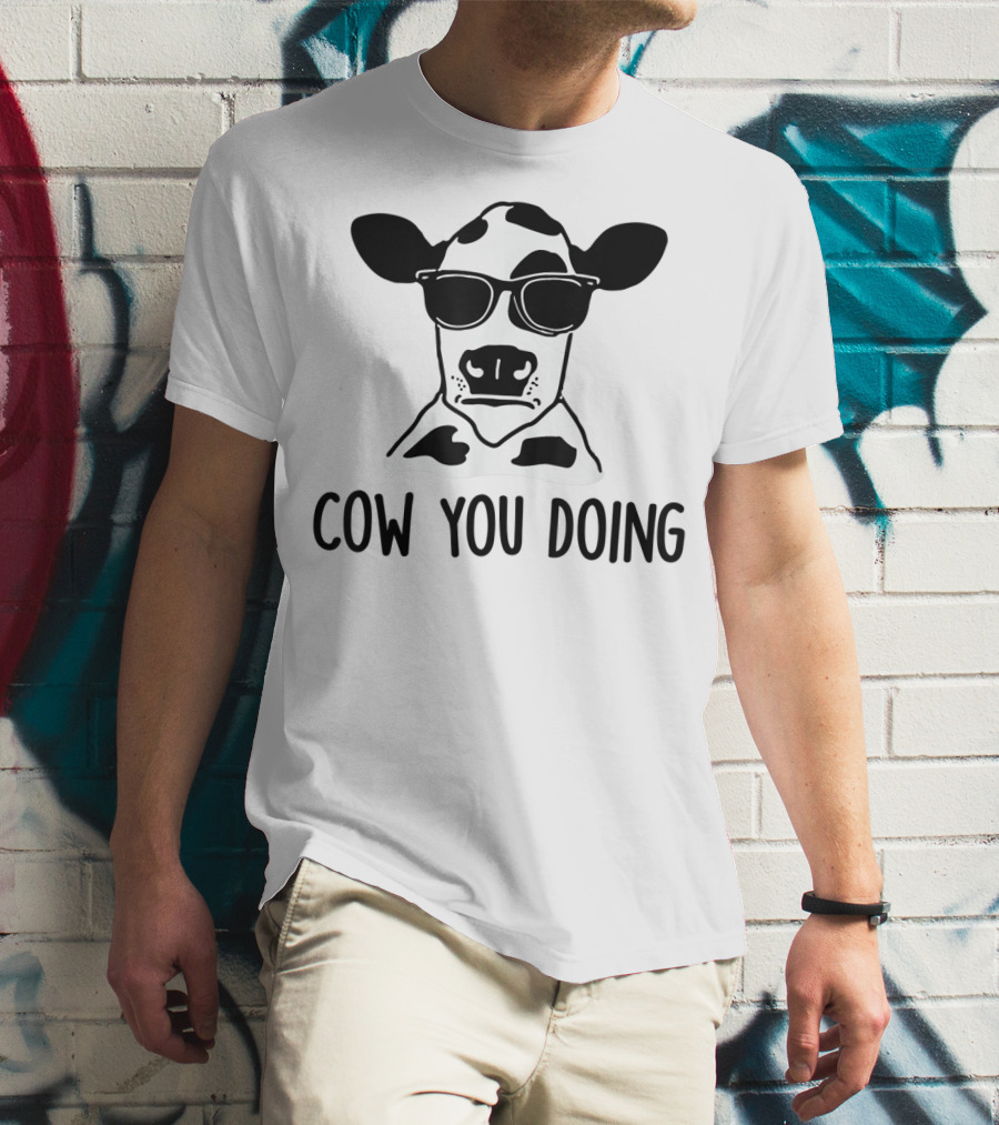 Cow You Doing Funny Sunglasses Cow Farm Animal T-Shirt