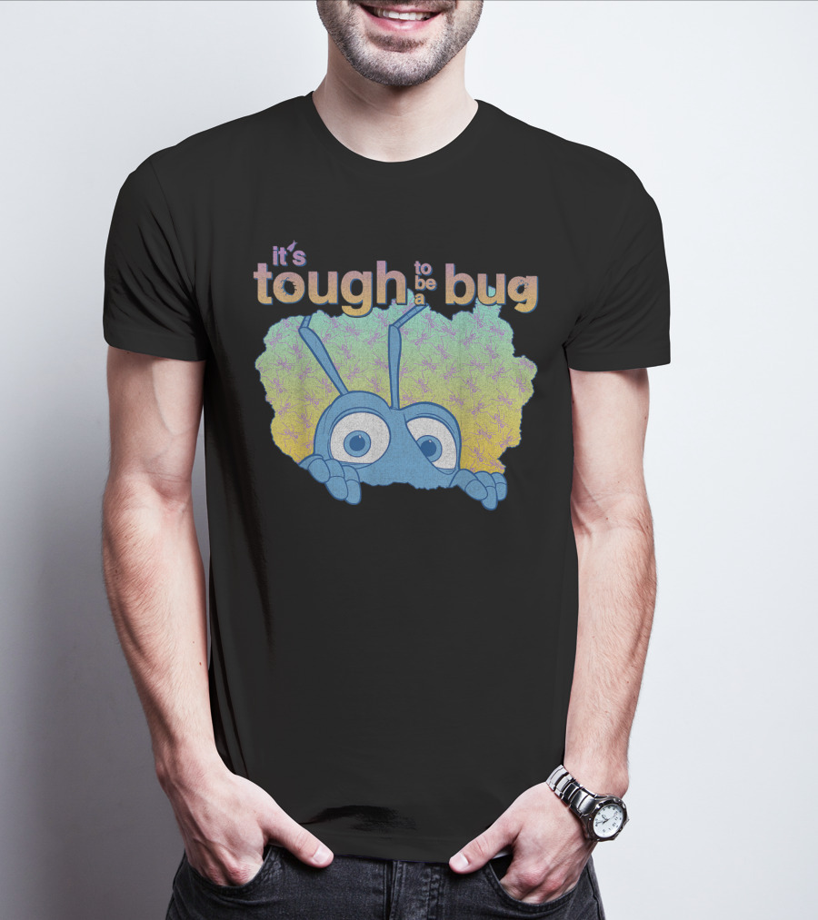 It's Tough To Be A Bug Disney Pixar Bug's Life T-Shirt
