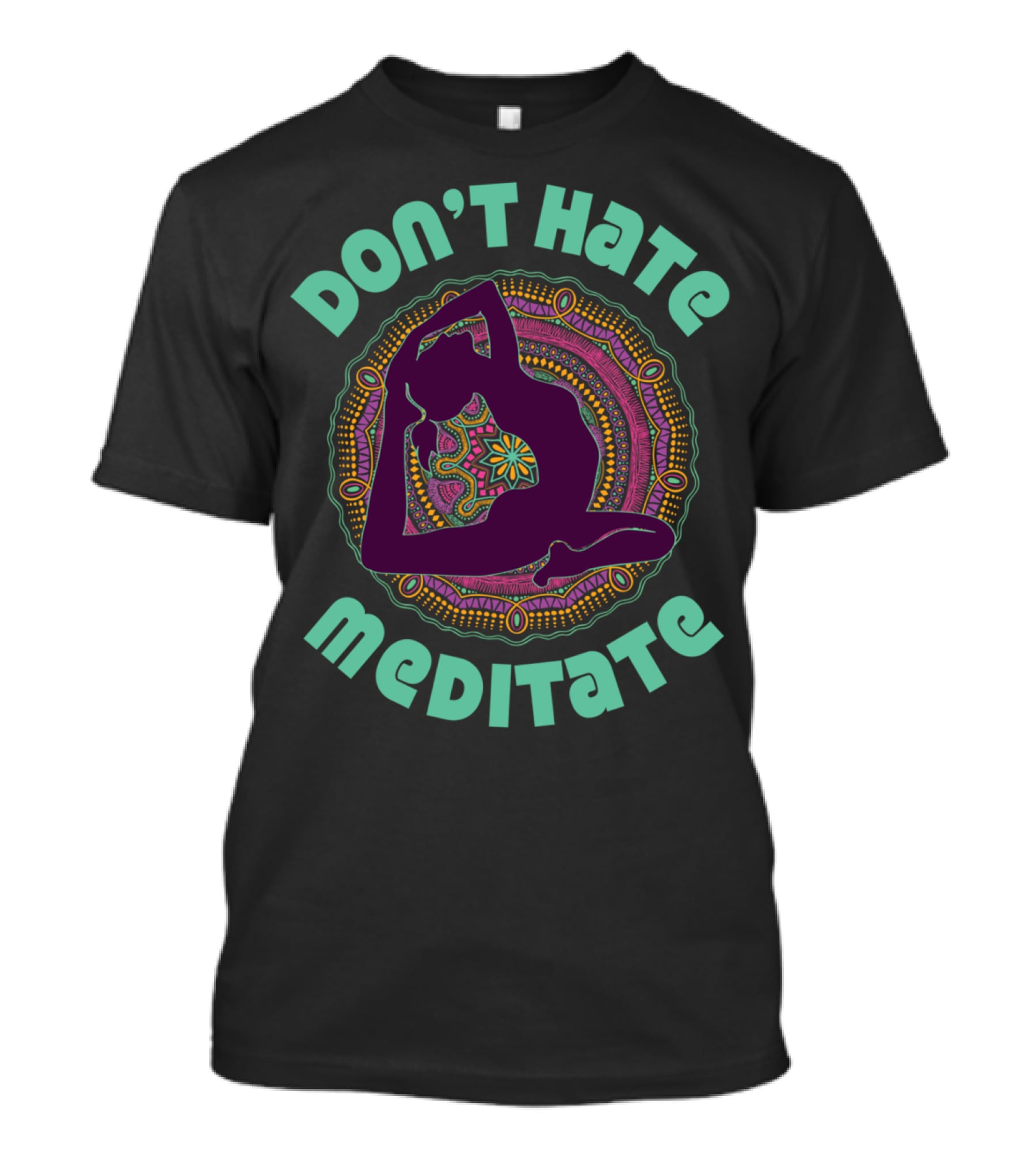 Don't Hate Meditate Yoga Meditation Mandala Inhale T-Shirt
