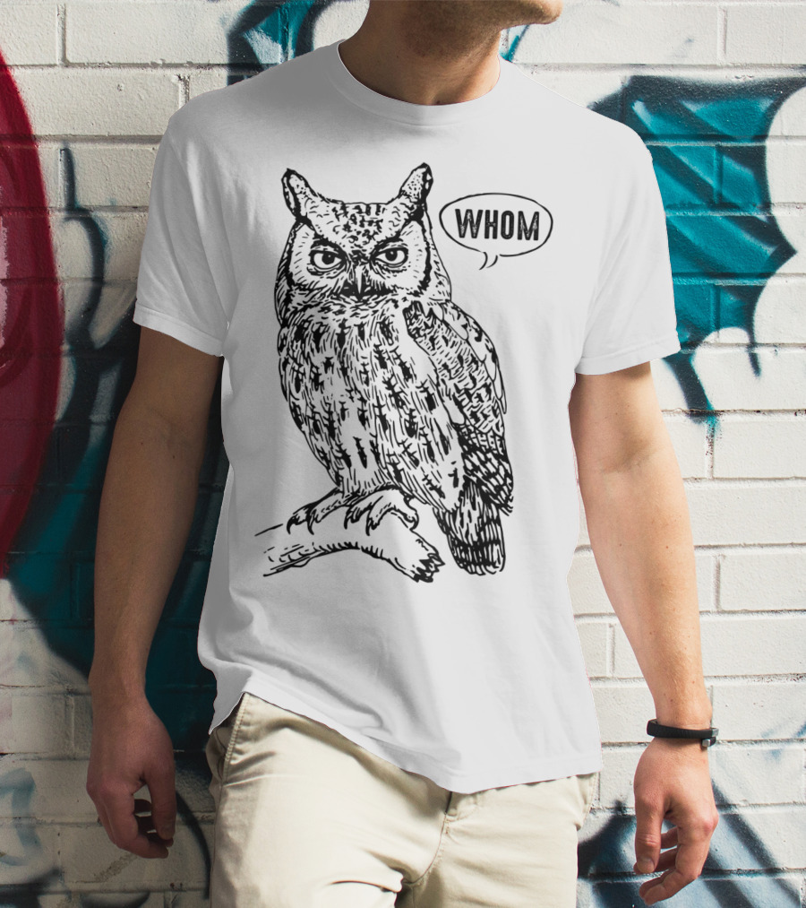 Funny English Teacher Grammar Owl Saying Whom T-Shirt