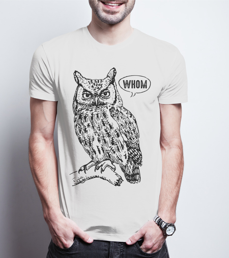 Funny English Teacher Grammar Owl Saying Whom T-Shirt