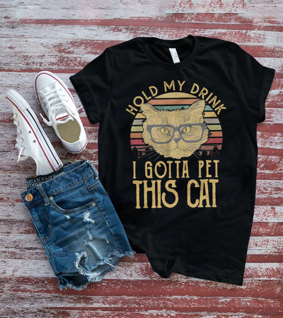 Hold My Drink I Gotta Pet This Cat Vintage Glasses Humor T-Shirt