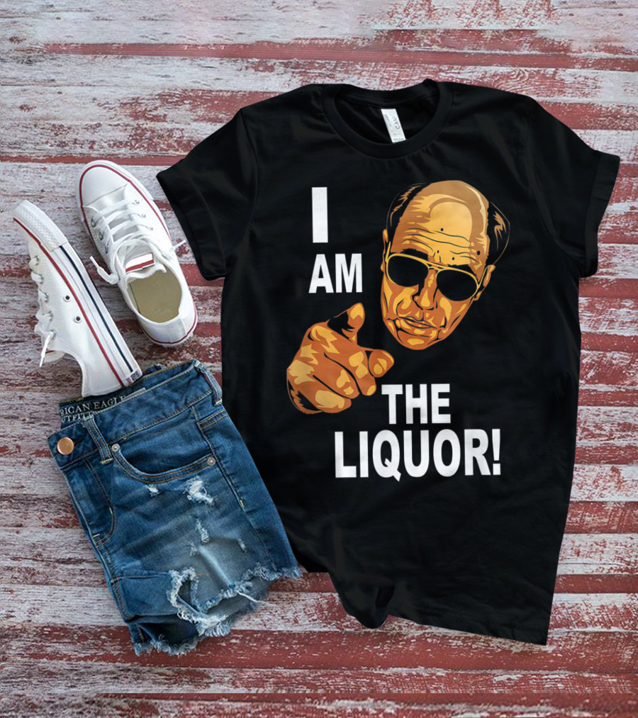I Am The Liquor Iconic Quote Design Featuring Bold Sunglasses Character T-Shirt