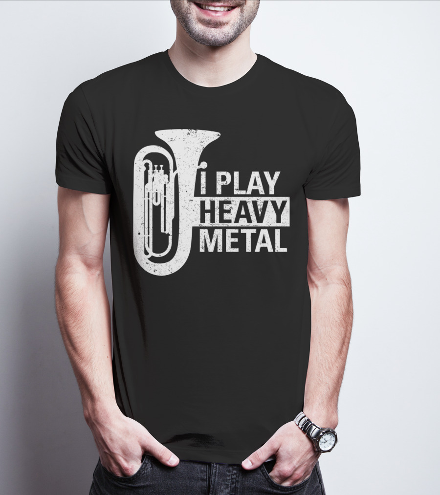 I Play Heavy Metal Tuba Marching Band Humor T-Shirt