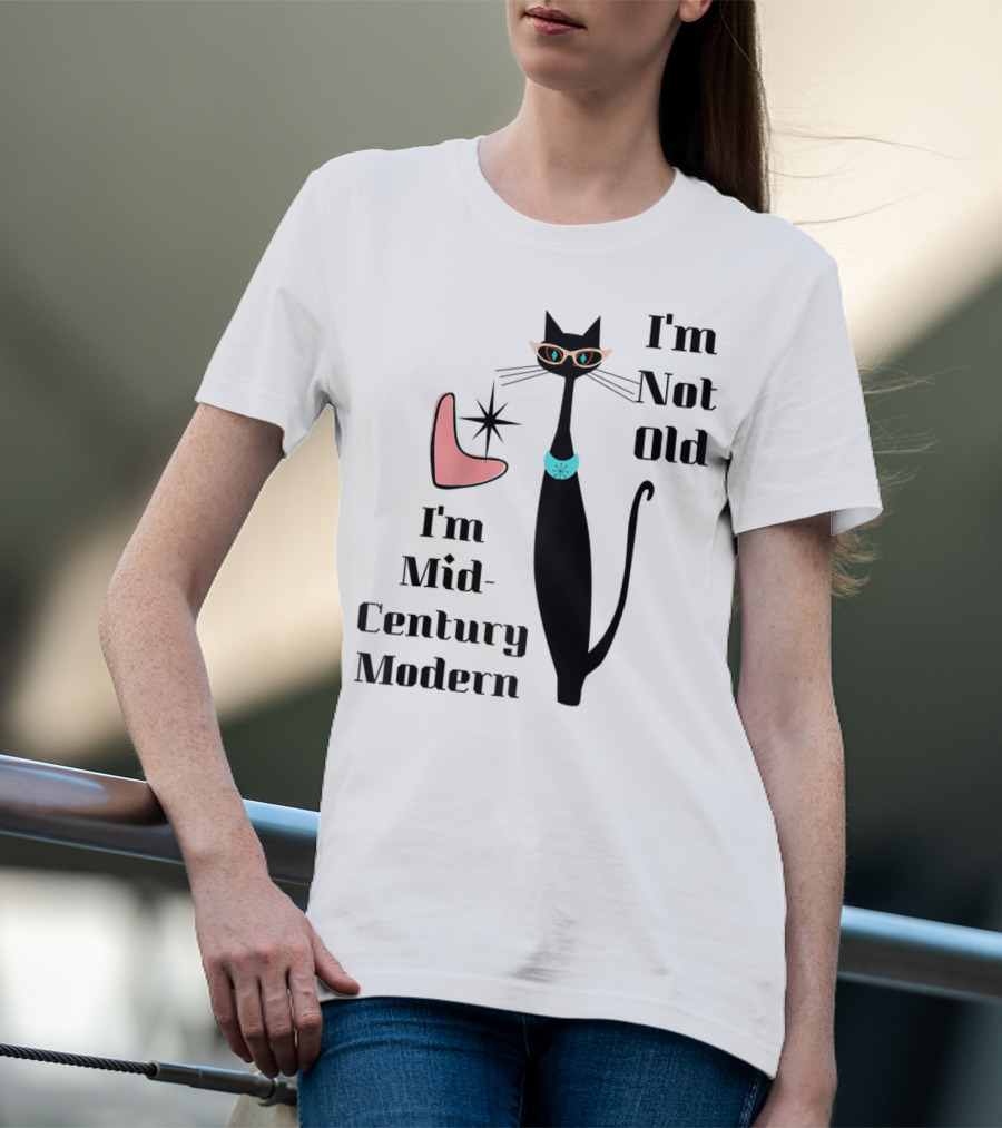 I'm Not Old I'm Mid Century Modern Cool Cat T-Shirt