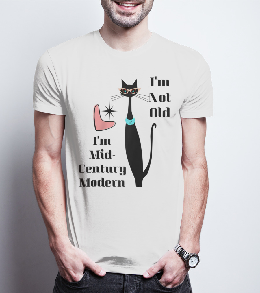 I'm Not Old I'm Mid Century Modern Cool Cat T-Shirt